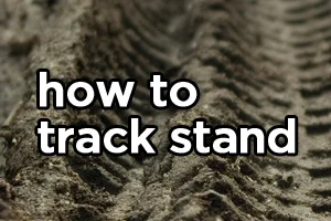 How To Track Stand On Your Mountain Bike