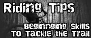 Beginner Mountain Biking Riding Tips